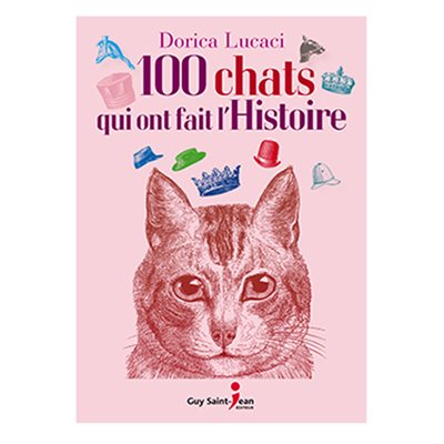 LIVRE - 100 CHATS QUI ONT FAIT L'HISTOIRE